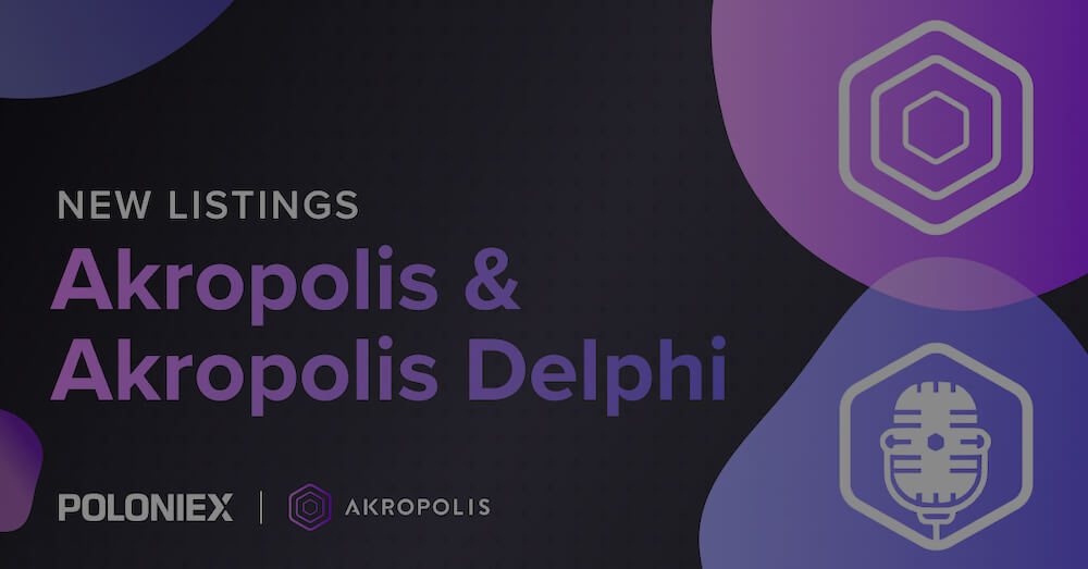 Akropolis (AKRO) и Akropolis Delphi (ADEL) теперь доступны на Poloniex