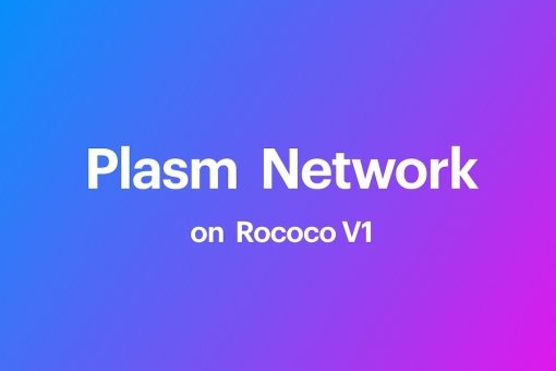 Plasm подключает свой тестнет к Polkadot Rococo V1